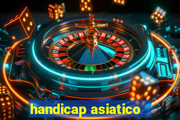 handicap asiatico - 3.5